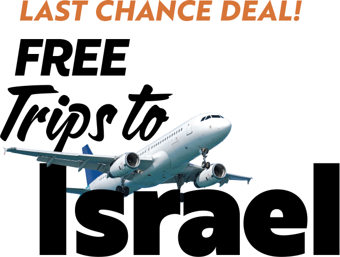 Last chance deal! Free Trips to Israel!