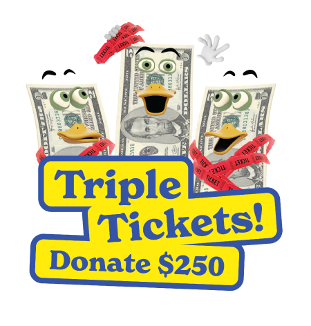 Triple your Tickets! Donate $250